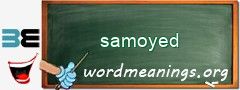 WordMeaning blackboard for samoyed